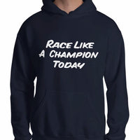 Kart Racing "Race Like A Champion Today" Hooded Sweatshirt
