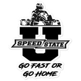 Kart Racing Speed State U "Go Fast or Go Home" Bubble-free stickers