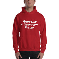 Kart Racing "Race Like A Champion Today" Hooded Sweatshirt