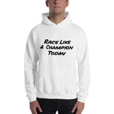 Kart Racing "Race Like A Champion Today" Premium Unisex Hoodie