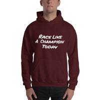 Kart Racing "Race Like A Champion Today" Hooded Sweatshirt