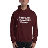 Kart Racing "Race Like A Champion Today" Hooded Sweatshirt