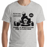 Kart Racing "Better To Be A Racer For A Moment" Premium T-Shirt